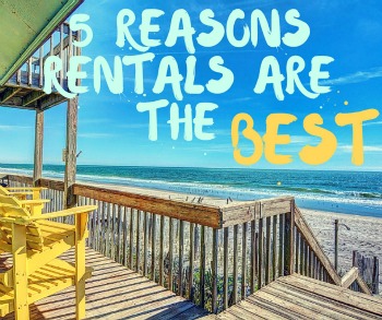 5 Reasons Rentals are the Best